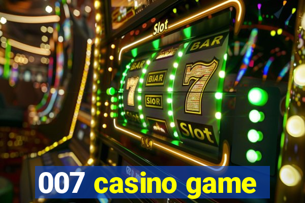 007 casino game